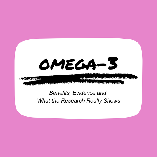 Omega-3 Fatty Acids: Benefits, Evidence and What the Research Really Shows